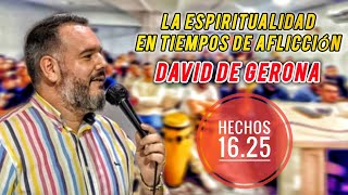 David de gerona  LA ESPIRITUALIDAD EN TIEMPOS DE AFLICCIÓN [upl. by Gardia]