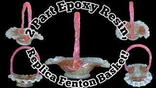 2 Part Epoxy Resin Replica Fenton Basket MonettMcHazlettErmis [upl. by Lunette52]