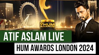 HUM AWARDS 2024  LONDON  ATIF ASLAM [upl. by Rebmak]