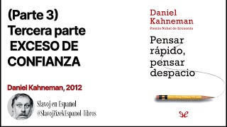 Parte 3 Pensar rápido pensar despacio Daniel Kahneman Audiolibro [upl. by Erkan]