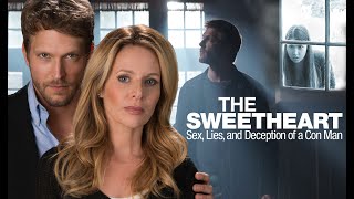 The Sweetheart Sex Lies and Deception of a Con Man  Full Movie [upl. by Finny]