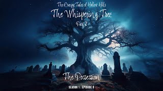 The Whispering Tree  Part 3  The Possession [upl. by Paik]