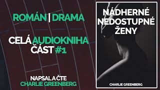 Nádherné Nedostupné Ženy část 1 Celá Audiokniha Román  Drama 2020 [upl. by Ralyat]