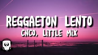 CNCO little mix  Reggaeton lento lyrics [upl. by Mohandas]