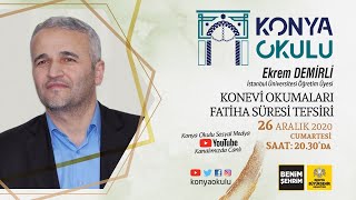 Ekrem DEMİRLİ  KONEVİ OKUMALARI FATİHA SÜRESİ TEFSİRİ  26122020 [upl. by Genia]