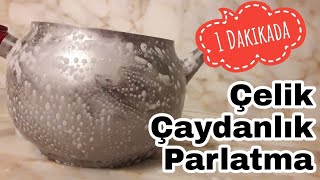 1 Dakikada Çelik Çaydanlık Parlatma  SÜPER ANNE [upl. by Tremaine377]