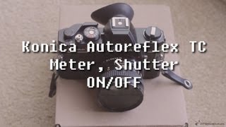 Konica Autoreflex TC Meter Shutter ONOFF [upl. by Nylodam]