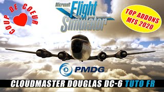 ✈️  Tuto  Flight Simulator 2020  PMDG DC6 tuto et test FR [upl. by Hunfredo300]