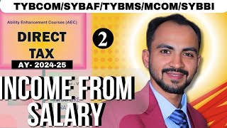 2 SYBAF TYBCOM MCOM TYBMS  SYBBI  Income From Salary  Direct Tax AY 2425 MUMBAI UNIVERSITY [upl. by Cohla858]