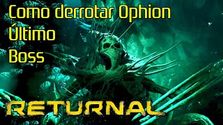 Returnal  Como derrotar Ophion Último Chefe [upl. by Neehsuan]