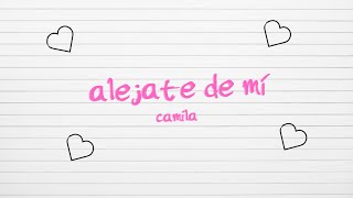 Camila  Aléjate De Mí  Letra [upl. by Bonneau]