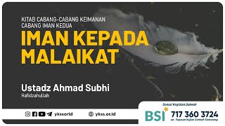 Pertemuan Ke3 Cabang Iman Kedua Iman Kepada Malaikat  Ustadz Ahmad Subhi حَفِظَهُ الله تعالى [upl. by Zink]