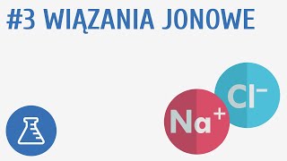 Wiązania jonowe 3  Tworzenie związków chemicznych [upl. by Ernaldus]