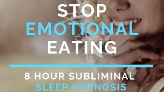 Weight Loss  8 hr Sleep Hypnosis  Stop  Ban Emotional Eating subliminal [upl. by Nagiem368]