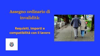 quotAssegno Ordinario di Invalidità requisiti importi e compatibilità col lavoroquot [upl. by Herzig]