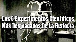 Los 6 Experimentos Científicos Más Despiadados De La Historia [upl. by Amoeji]