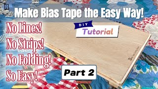 quotMake Bias Tape the easy way” No Lines No Strips and No folding of fabric Part 2 quotLets cut itquot [upl. by Eedyak]