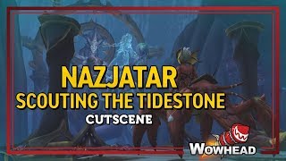 Nazjatar Scouting the Tidestone Cinematic [upl. by Enaira238]