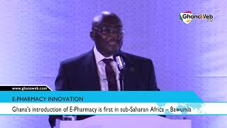 Ghanas introduction of EPharmacy is first in subSaharan Africa – Bawumia [upl. by Epotimet937]