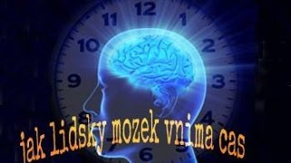 Dokument Hranice CasuJak Lidsky Mozek Vnima CASZajimavy Dokument o Vnimani Casu [upl. by Idissac]