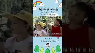 Xếp Hàng Đến Lớp ♫ Xuân Mai shorts [upl. by Rednal]