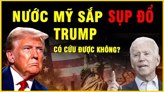 Những dấu hiệu báo trước sự sụp đổ của một siêu cường quốc  Liệu Trump có cứu được nước Mỹ [upl. by Irish]