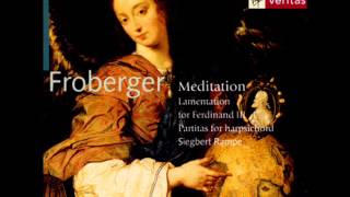 Froberger Rampe Lamento sopra la dolorosa perdita della RM di Ferdinando IV Re dei Romani [upl. by Holmann]