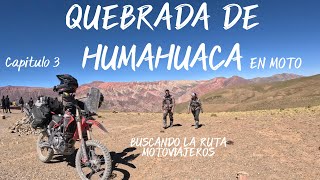 LA QUEBRADA DE HUMAHUACA EN MOTO BUSCANDO LA RUTA CAPITULO 3 [upl. by Ilamad68]