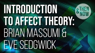 Introduction to Affect Theory Brian Massumi amp Eve Sedgwick [upl. by Xenophon150]