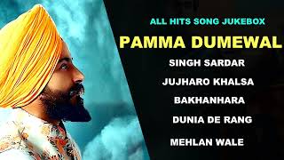 Pamma Dumewal  All Hits Songs  Audio Jukebox  Best Of Pamma Dumewal New Punjabi Song [upl. by Nam]