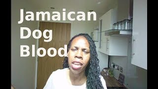 JAMAICAN DOG BLOOD [upl. by Aretta]