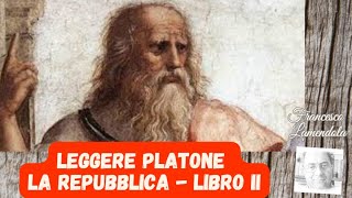 4 LEGGERE PLATONE – LA REPUBBLICA LIBRO II [upl. by Adorne762]