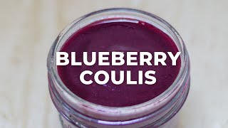 BLUEBERRY COULIS l EASY 3 INGREDIENT FRUIT SAUCE RECIPE  Flavours Treat [upl. by Yeltneb]