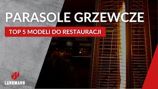 TOP 5 parasoli grzewczych do ogródków restauracyjnych I Landmann [upl. by Audsley]