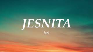 Exist  Jesnita [upl. by Ameerahs]