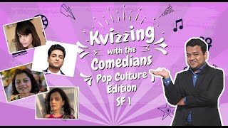 KVizzing with the Comedians  Pop Culture Edition  SF1 Anuya Kenny Smritika amp Sulagna [upl. by Schroer]