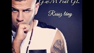 GwM feat GL  ROSSZLÁNY OFFICIAL AUDIO [upl. by Evelunn535]