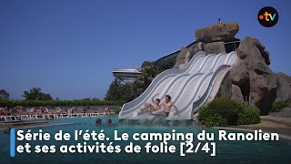 Série de lété Le camping du Ranolien propose toujours plus dactivités partie 24 [upl. by Enaffit]