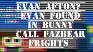 Fnaf Evan Afton BV name in survival logbook  Evan found in bunny call fazbear frights [upl. by Larentia]