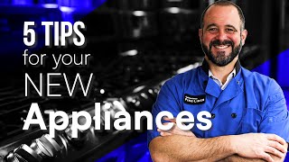 5 Tips for your New Appliances [upl. by Cesar969]