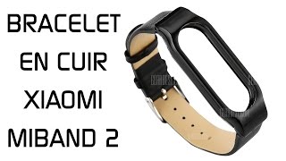 Bracelet en cuir pour XIAOMI MIBAND 2 review FR [upl. by Atniuqal343]