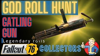 God Roll Gatling Gun Hunt Begins  Fallout 76 [upl. by Enahc]