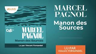 « Manon des sources » de Marcel Pagnol lu par Vincent Fernandel l Livre audio [upl. by Ydnim]