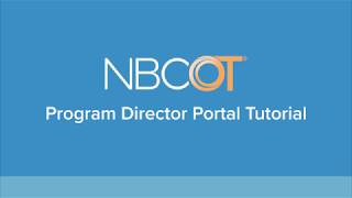 NBCOT Program Director Portal Overview amp Tutorial [upl. by Assirac]