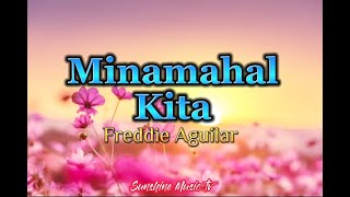 Minamahal Kita Freddie Aguilar with Lyrics [upl. by Anoli321]