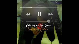 Believers Anthem Cover  Emmanuel Gideon JordanPraise gospel gospelmusic believer [upl. by Caines]