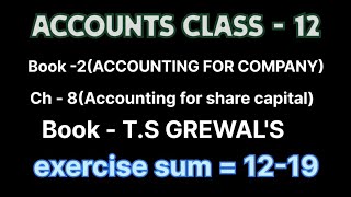 Share Capital ch  1 book 2nd exercise sum1219 class 12 accounts sum no 1213141516171819 [upl. by Nosduj498]