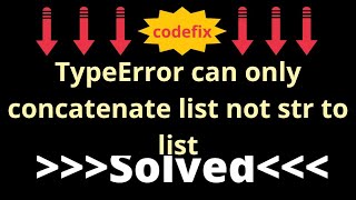 Fixing TypeError can only concatenate list not quotstrquot to list [upl. by Woodruff294]