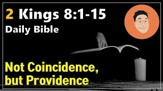 Daily Bible QT Sep 16 Mon 2 Kings 8115 quotNot Coincidence but Providencequot 10 Min Message [upl. by Teyugn]