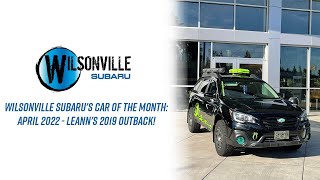 Wilsonville Subarus Car of the Month April 2022  Leanns 2019 Outback [upl. by Idnac]